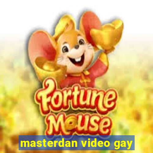 masterdan video gay